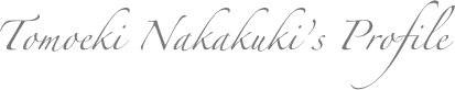 Tomoeki Nakakuki’s Profile